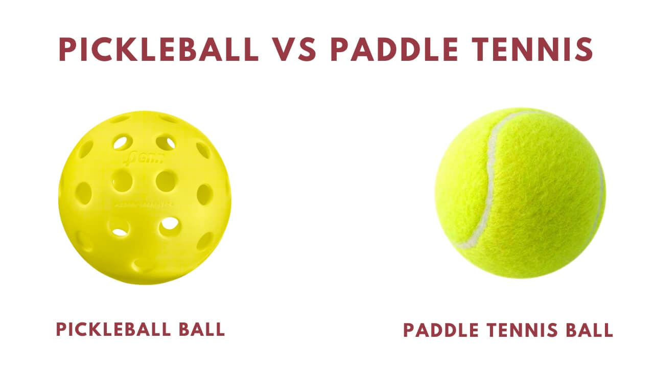 Pickleball Vs Paddle Tennis Ball Design