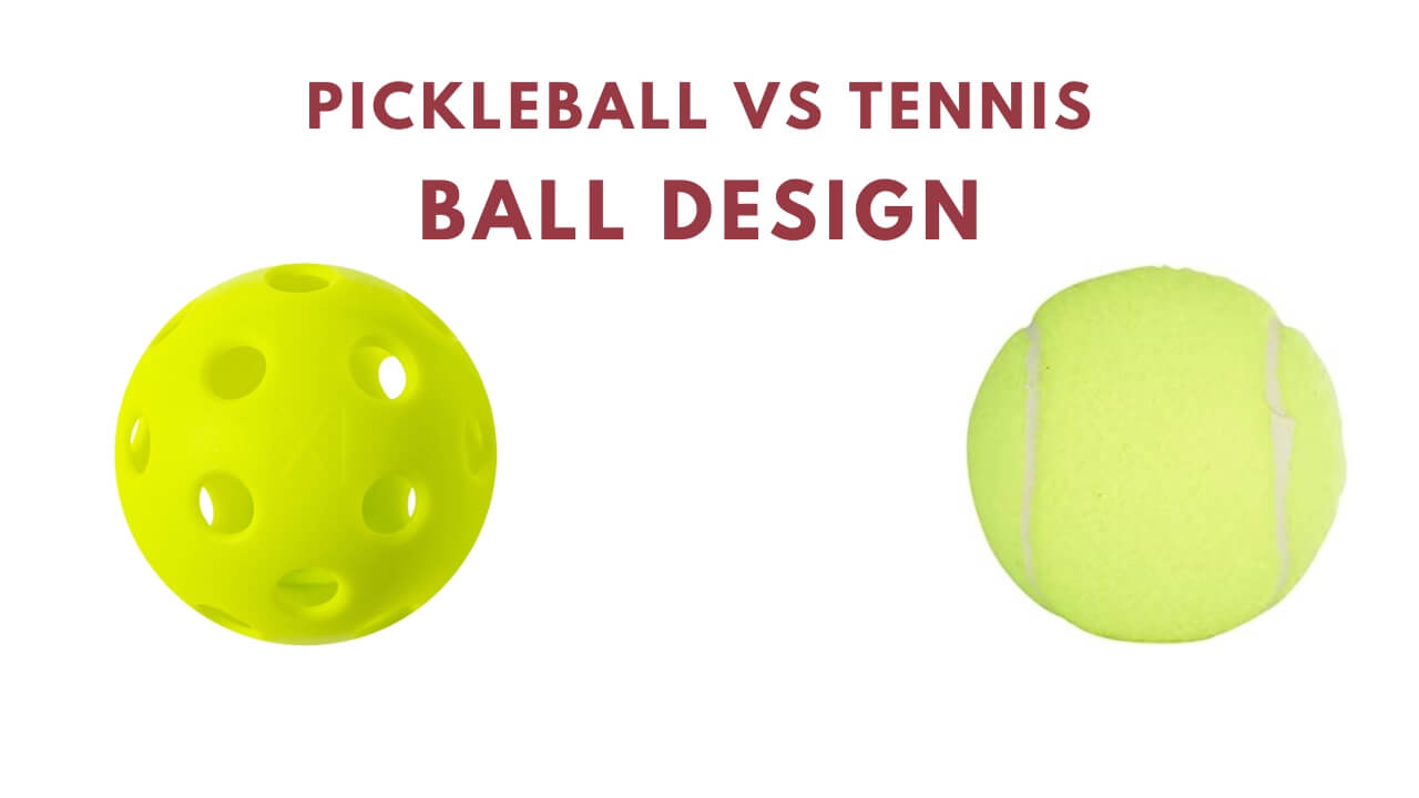 Pickleball Vs Tennis Ball Design