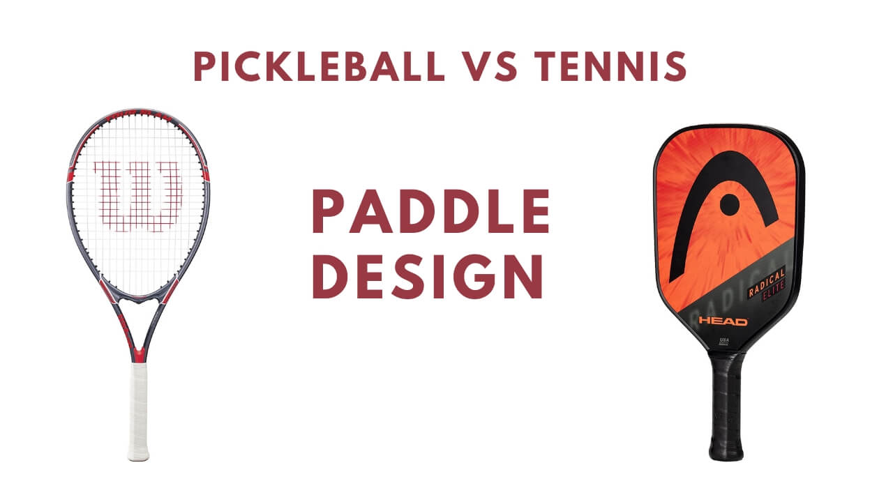 Pickleball Vs Tennis Paddle Design