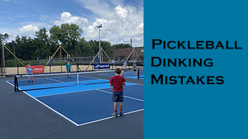 Pickleball Dinking Mistakes