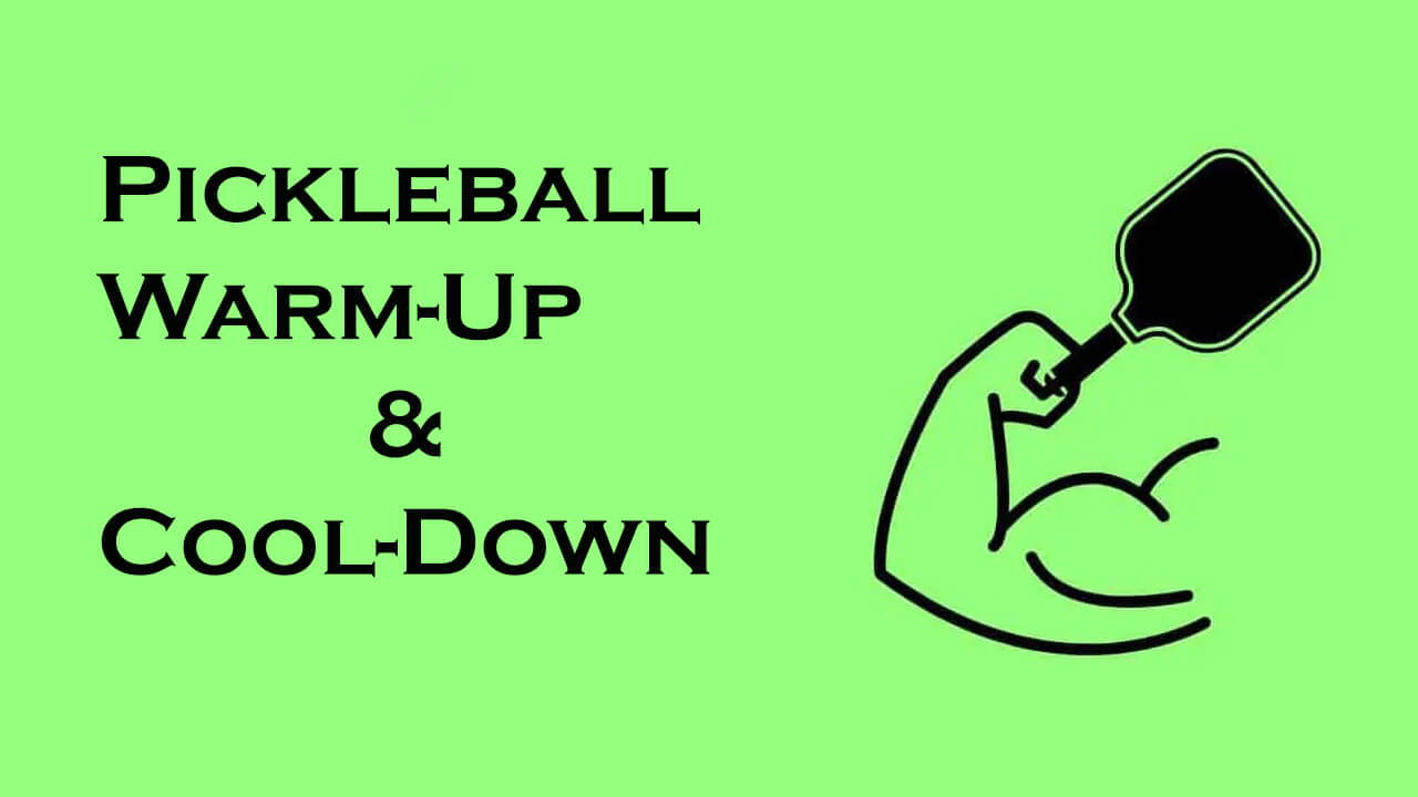 Pickleball Warm-Ups And Cool-Downs Exercises