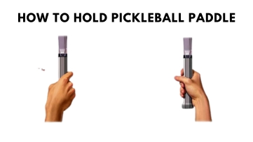 How To Hold Pickleball Paddle