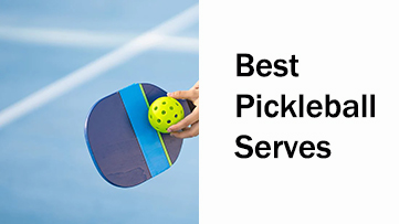 Best Pickleball Serves